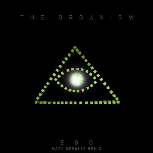 The Organism - Ego (Marc DePulse Remix) [ORGANIC015]